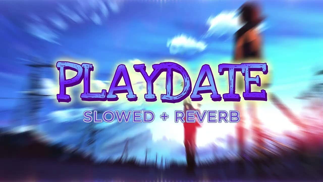 PLAYDATE (SLOWED + REVERBED)