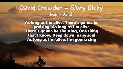 David Crowder - Glory Glory (God Is Able) (Lyrics)