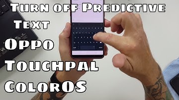 Turn off Predictive Text - Oppo