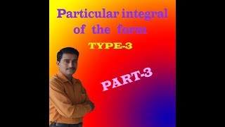 PARTICULAR INTEGRAL TYPE-3 simple examples(PART-3)