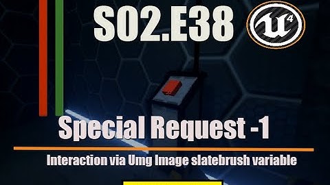 Ue4 Tutorials - Deathscyp Factory - S02E38  Special request -1 Interaction message via Umg Image