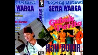 GUBUK DERITA,  Topeng Lenong Betawi H. Bokir Setia Warga