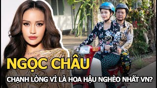 Ngọc Châu chạnh lòng vì là Hoa hậu nghèo nhất VN?