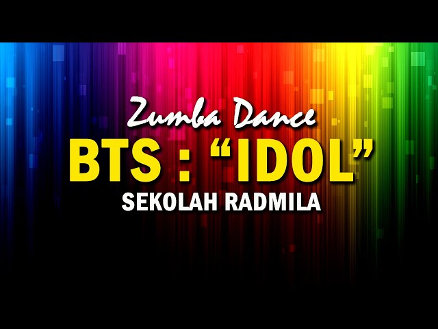 ZUMBA BTS IDOL SEKOLAH RADMILA || NEW ZUMBA class=