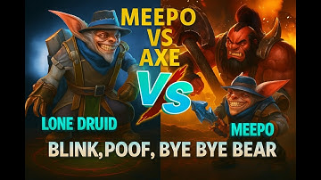 Meepo vs Axe – Spin All You Want, I Poof Harder