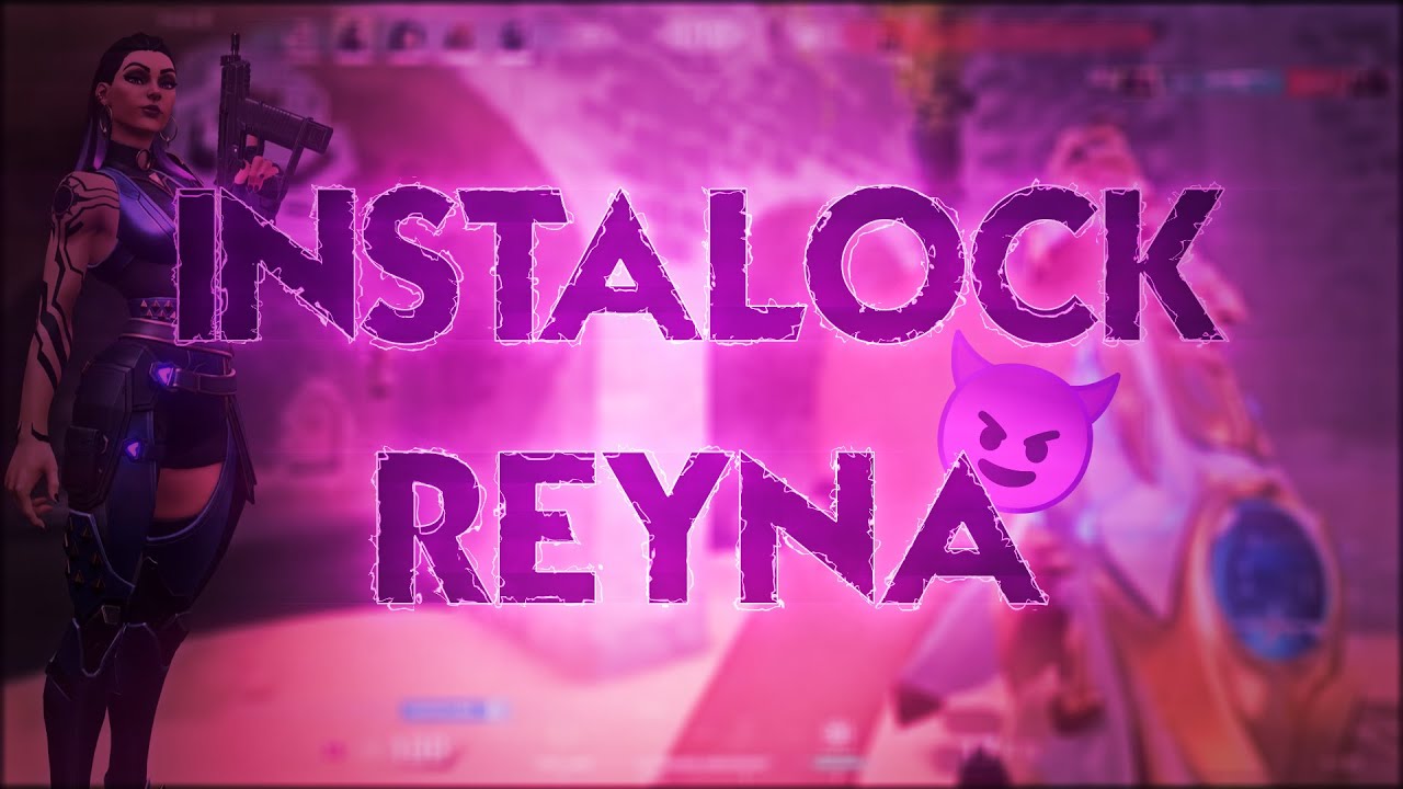 por-isso-eu-dou-instalock-reyna-youtube