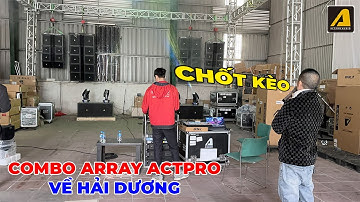Phần 1: Chốt kèo combo Array Actpro 6 tay 2 sub kép về Hải Dương