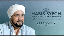HABIB SYECH ~ YA LAQOLBIN  - Durasi: 3:43. 