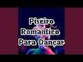 Piseiro Romantico Para Dançar Piseiro Romantico Para Dançar