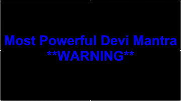 Most Powerful Devi Mantra *WARNING LISTEN AT YOUR OWN RISK *