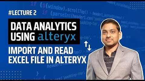 #2. Import and Read Excel File in Alteryx