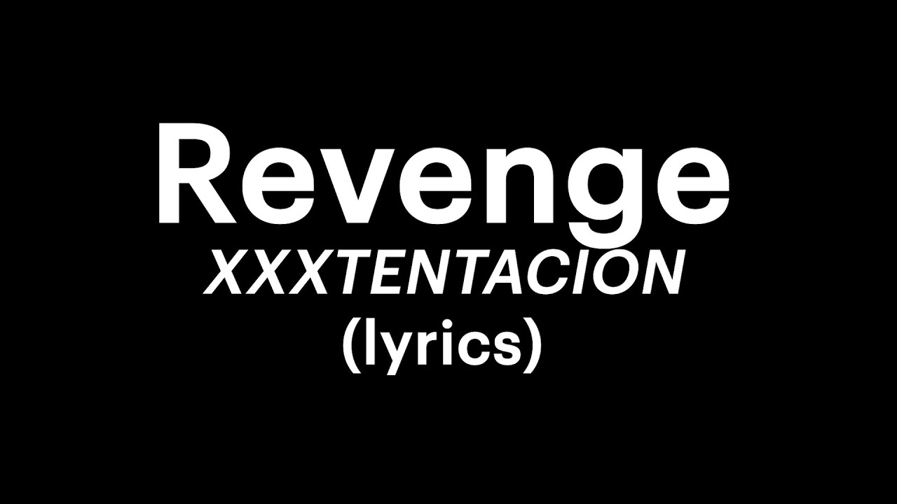 Revenge - XXXTENTACION (lyrics) - YouTube