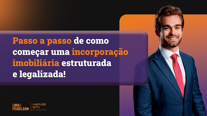Como iniciar uma incorporação imobiliária na prática: entenda o passo a passo