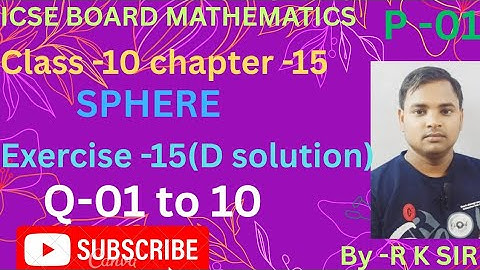 Icse board maths class -10  | chapter -15 three dimensional solids exercise -15 D solution| s