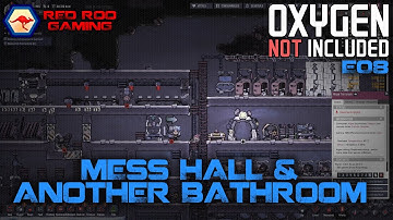 Oxygen Not Included E08 - Mess Hall & Another Bathroom