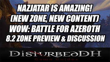 NAZJATAR IS AMAZING! (New Zone, New Content) - WoW: Battle For Azeroth 8.2