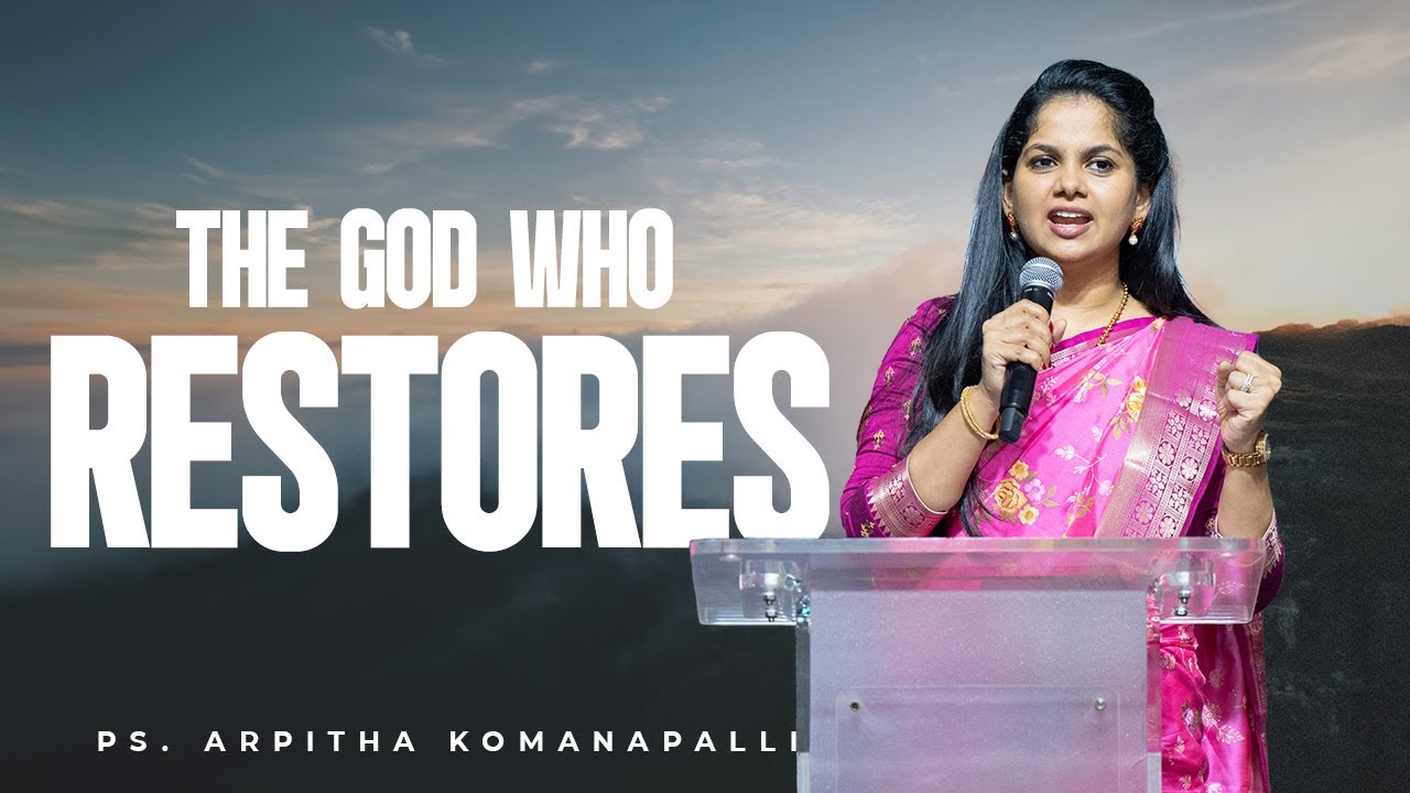 The God Who Restores | Fasting & Prayer | Day 1 | 7:00 PM | 09 May '24 | Ps. Arpitha Komanapalli