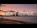 Apo Hiking Society - When I Met You (Lyrics)