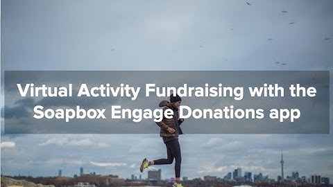 Virtual Activity Fundraising with the Soapbox Engage Donations app