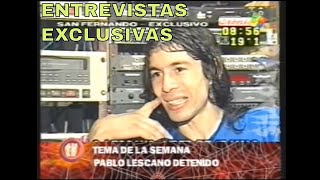 Pablo Lescano (Damas Gratis) Detenido - entrevistas inéditas