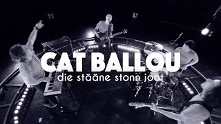 Video voorbeeld van "CAT BALLOU - DIE STÄÄNE STONN JOOT (Offizielles Video)"