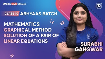 Graphical Method Solution of a Pair of Linear EquationsI Surabhi Gangwar I Class 10 I Abhyaas Batch
