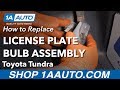 How to Replace License Plate Bulb Assembly 2003-06 Toyota Tundra