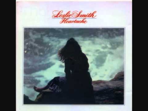 LESLIE SMITH - LOVE'S A HEARTACHE