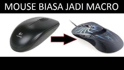 SETTING MOUSE BIASA  JADI MOUSE MACRO!!!