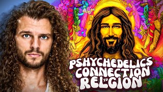 The Psychedelic History Of Religion Explained