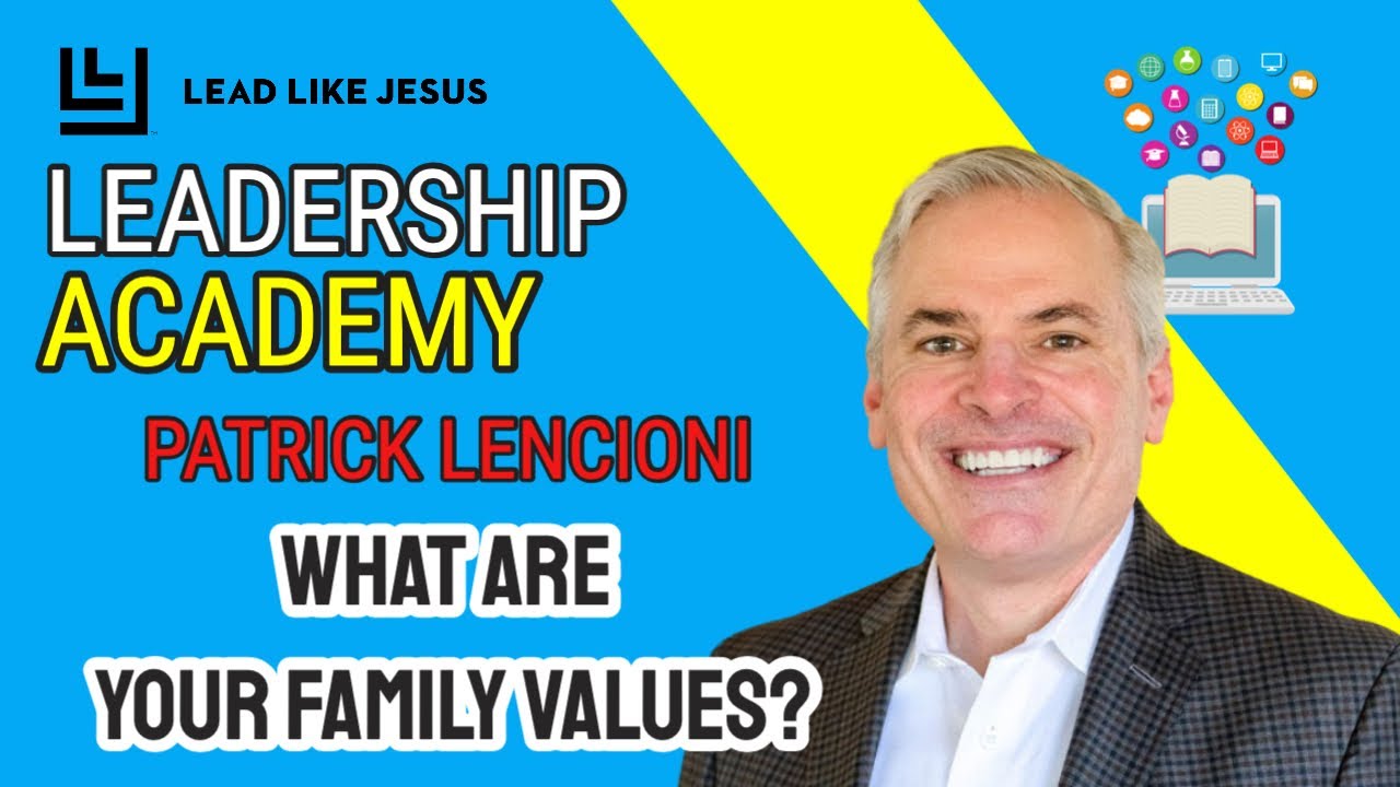 Patrick Lencioni: What are your Family Values?
