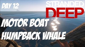 Stranded Deep - Part 8 - Motor boat and Humpback Whale
