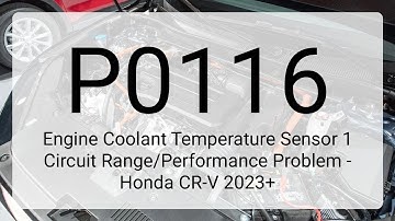 DTC P0116: Engine Coolant Temperature Sensor 1 Circuit Range/Performance Problem - Honda CR-V 2023+