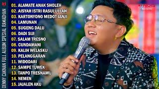 DENNY CAKNAN FULL ALBUM SPESIAL RAMADHAN | ALAMATE ANAK SHOLEH - AISYAH ISTRI RASULULLAH