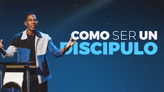 COMO SER UN DISCIPULO | Pastor Moises Bell