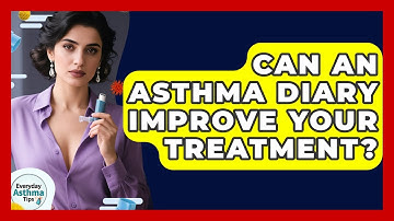 Can An Asthma Diary Improve Your Treatment? - Everyday Asthma Tips
