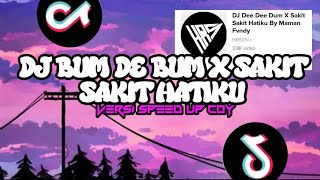 DJ BUM DE BUM X SAKIT SAKIT HATIKU||VIRAL TIKTOK||TAPI SPEED UP CUY||