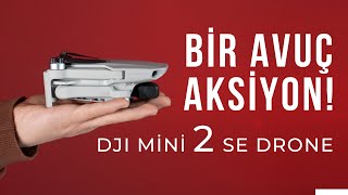 DJI Mini 2 SE Drone Detaylı İnceleme