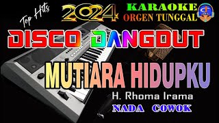 Mutiara Hidupku - Karaoke Disco Dangdut Orgen Tunggal (Nada Cowok) H. Rhoma Irama