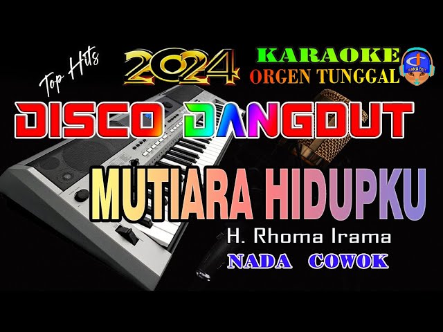 Mutiara Hidupku - Karaoke Disco Dangdut Orgen Tunggal (Nada Cowok) H. Rhoma Irama class=