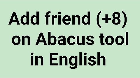 Add Friends (+8) on Abacus tool in English || sanvi574 || Abacus