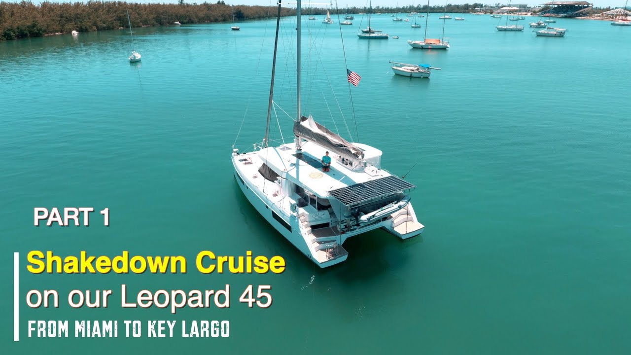 Part 1. SHAKEDOWN CRUISE on our New Leopard 45, Sailing From Miami to Key Largo, FL [Ep.7]