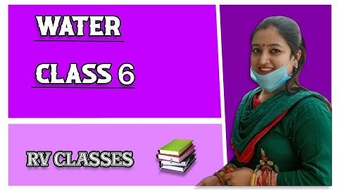SCIENCE ll class 6th ll chapter 14 water(ਪਾਣੀ )ll by RICHA VERMA ll RV CLASSES SCIENCE ||