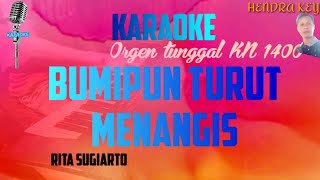 KARAOKE BUMIPUN TURUT MENANGIS (RITA SUGIARTO) ORGEN TUNGGAL KN 1400