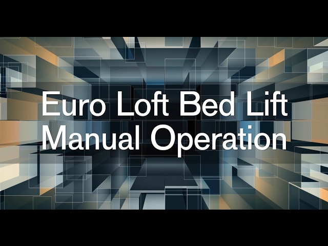 Euro Loft Bed Lift Manual Operation