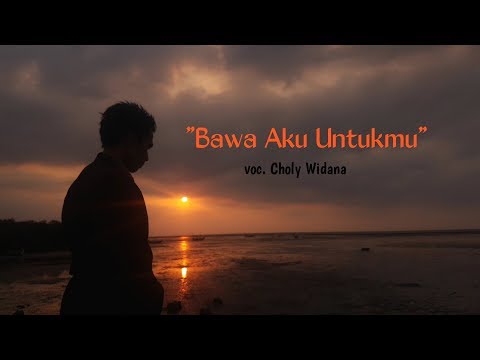 bawa-aku-untukmu-voc.-choly-widana-el-hidayah