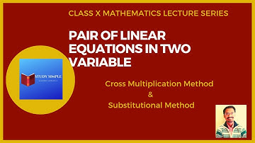 Pair of Linear Equations:Solving by Cross Multiplication & Substitution Method | Study Simple