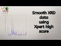 smooth xrd data in xpert highscore plus software
