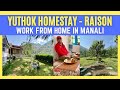 Yuthok Homestay Raison near Manali | Work from home near Manali | Authentic Lahaul Food near Manali