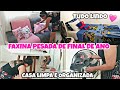 FAXINA PESADA DE FINAL DE ANO / LIMPEI TUDO 😅 CASA LIMPA E ORGANIZADA / DONA DE CASA EM AÇÃO 💕